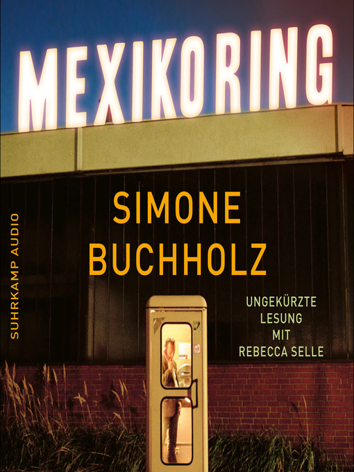 Title details for Mexikoring--Chastity-Riley-Serie--Kriminalroman, Band 8 (Ungekürzt) by Simone Buchholz - Available